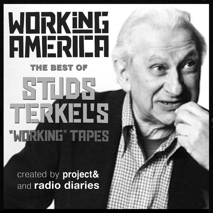 Working in America: The Best of Studs Terkel's "Working" Tapes