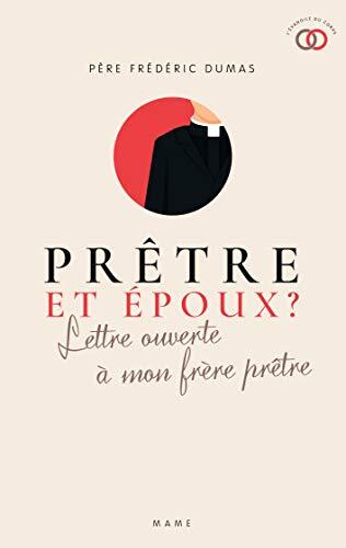Prêtre et époux ?: Lettre ouverte à mon frère prêtre