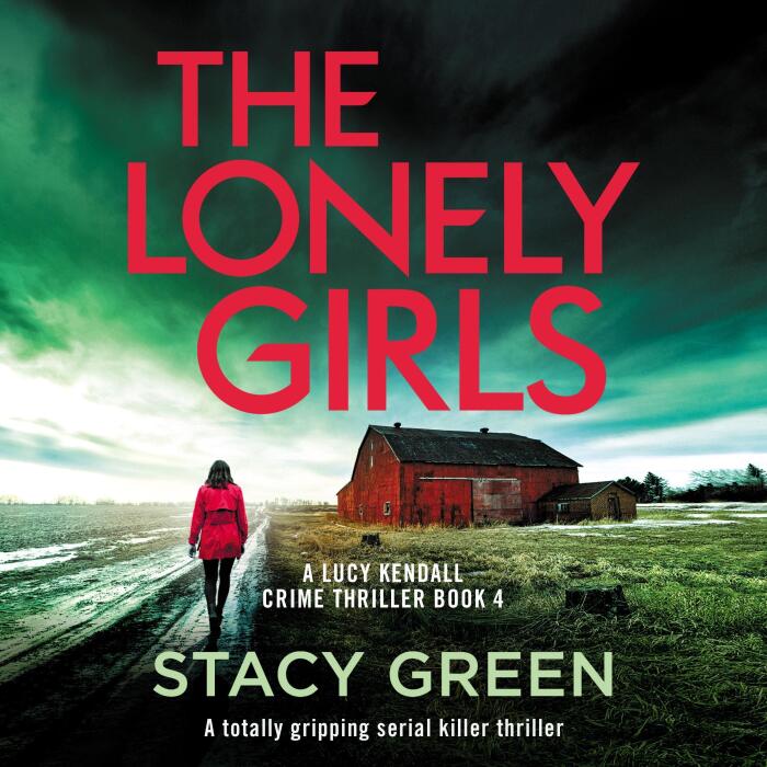 The Lonely Girls: A Lucy Kendall Crime Thriller, Book 4
