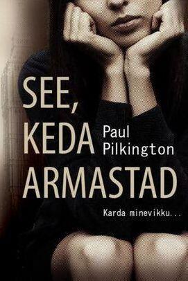 See, keda armastad