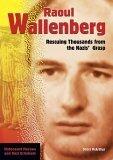 Raoul Wallenberg: Rescuing Thousands From The Nazis' Grasp