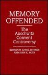 Memory Offended: The Auschwitz Convent Controversy