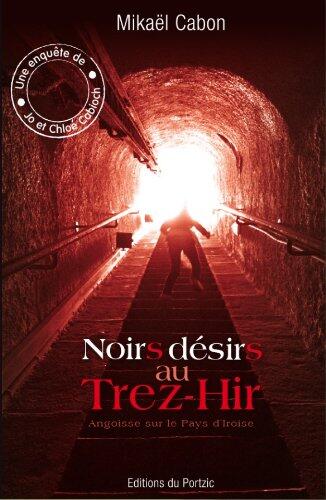 Noirs désirs au Trez-Hir (Les enquêtes de Jo et Chloé Cabioch t. 2)