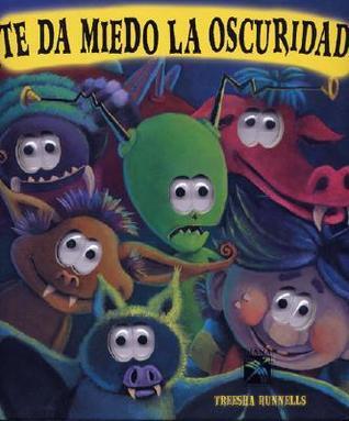 Te da miedo la oscuridad?