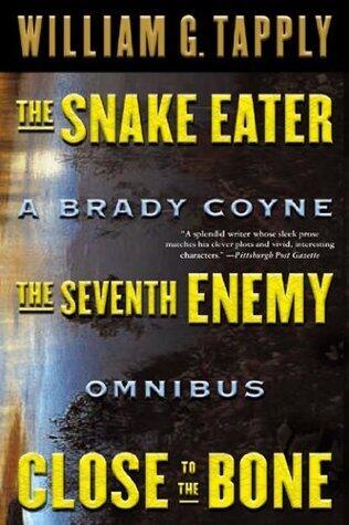 Snake Eater/Seventh Enemy/Close to the Bone: A Brady Coyne Omnibus (#13, 14, and 15)