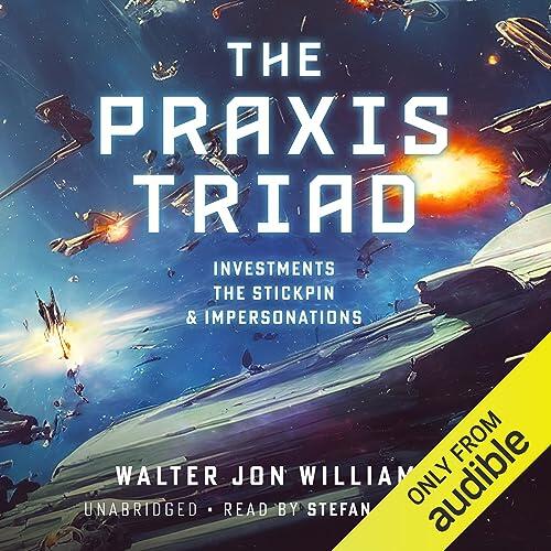 The Praxis Triad: Investments, The Stickpin, and Impersonations