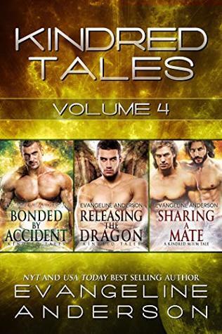 Kindred Tales Box Set: Volume Four: Bonded by Accident, Releasing the Dragon, Sharing a Mate