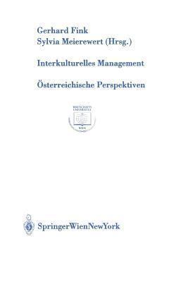 Interkulturelles Management: Österreichische Perspektiven (Europainstitut Wirtschaftsuniversität Wien Schriftenreihe Europainstitut Wirtschaftsuniversität Wien Publication Series)