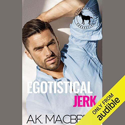 Egotistical Jerk