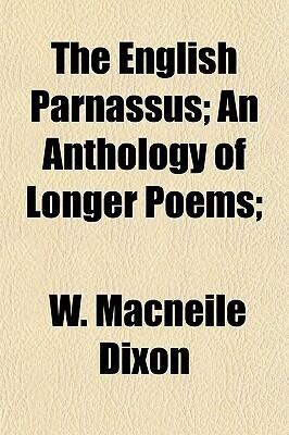 The English Parnassus; An Anthology of Longer Poems;