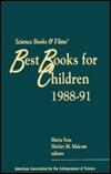 Science Books and Films' Best Books for Children 1988-1991