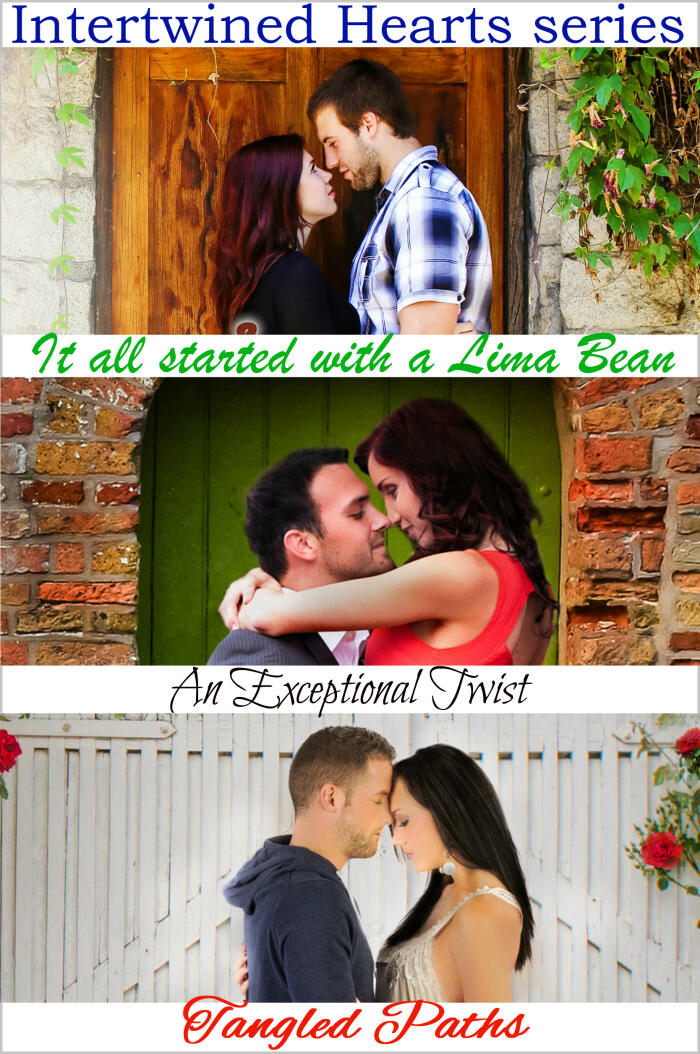 Intertwined Hearts #1-4: It all Started with a Lima Bean / An Exceptional Twist / Tangled Paths / Grafted Vines)