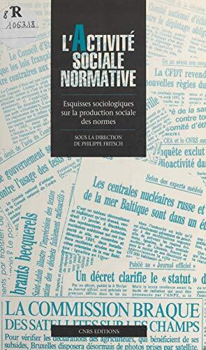 L'activité sociale normative : esquisses sociologiques sur la production sociale des normes (Hc Ethno Cp35)