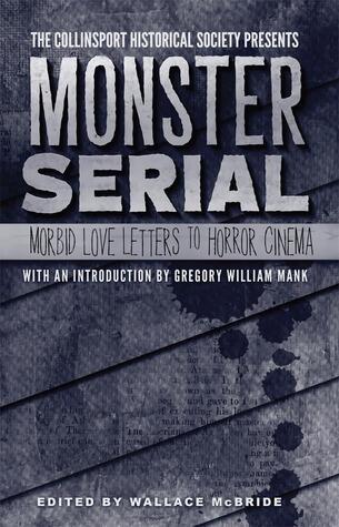 The Collinsport Historical Society Presents Monster Serial: Morbid Love Letters to Horror Cinema