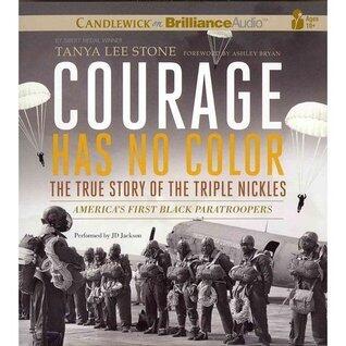 Courage Has No Color, The True Story of the Triple Nickles: America's First Black Paratroopers