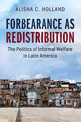 Forbearance as Redistribution: The Politics of Informal Welfare in Latin America