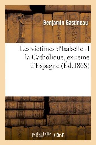 Les Victimes D'Isabelle II La Catholique, Ex-Reine D'Espagne