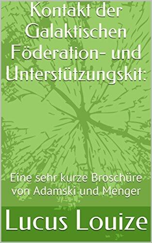 Kontakt der Galaktischen Föderation und Unterstützungskit: Eine Sehr Kurze Broschüre von Adamski und Menger