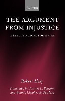 The Argument from Injustice: A Reply to Legal Positivism