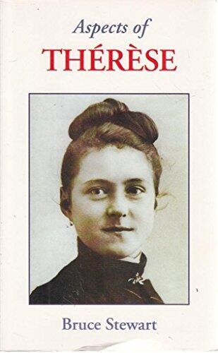 Aspects of Therese: Therese of Lisieux, Little White Flower and Doctor of the Church