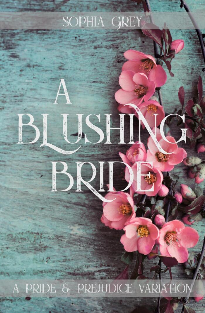 A Blushing Bride: A Pride & Prejudice Variation