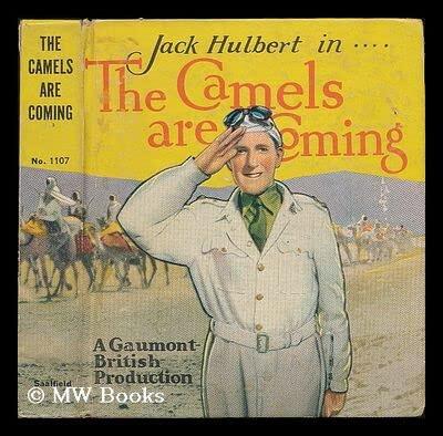 Presenting Jack Hulbert in The Camels Are Coming : A GB production : Adapted from a story by T. Whelan and R. Medcraft ; Illustrations from the photoplay by Guy Bolton
