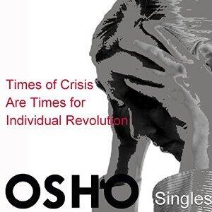 Times of Crisis Are Times for Individual Revolution