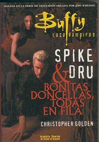 Spike & Dru. Bonitas doncellas, todas en fila