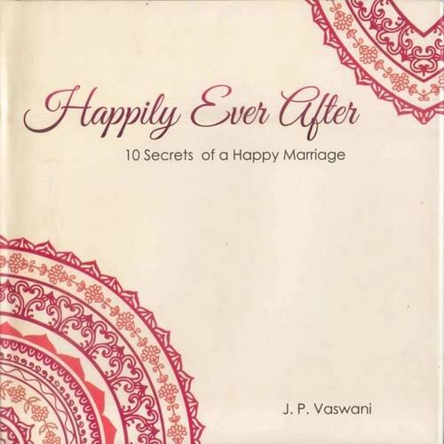 Happily Ever After: 10 Secrets of a Happy Marriage