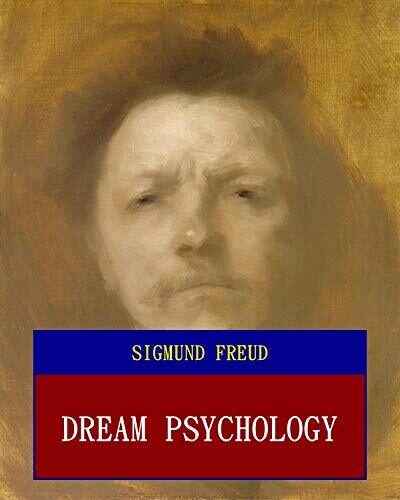 Dream Psychology (Unabridged) (ANNOTATED)