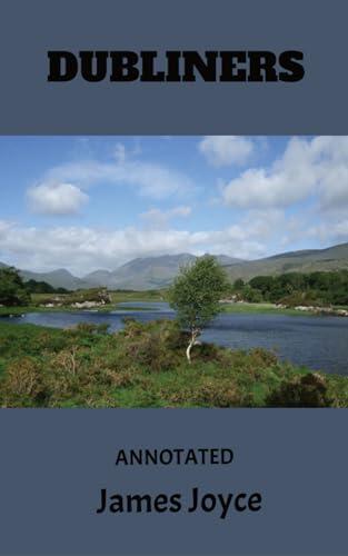 Dubliners Annotated: Irish Literary Classic