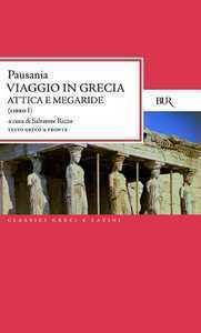 Viaggio in Grecia. Guida antiquaria e artistica. Libro primo: Attica e Megaride