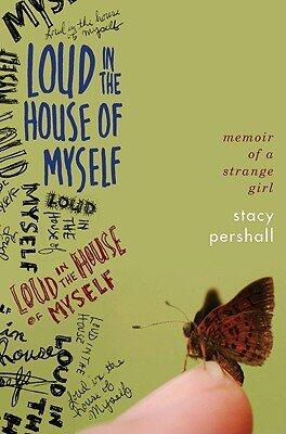 Loud in the House of Myself: Memoir of a Strange Girl [Hardcover]