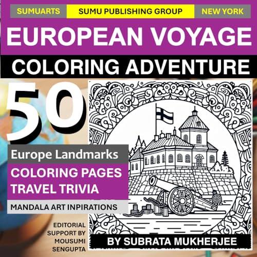 European Voyage Coloring Adventure: 50 Famous Europe Landmarks: A Travel-inspired Coloring Book Infused with Mandala art & Quiz Trivia Facts | For ... relief & Memory