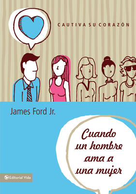Cuando Un Hombre AMA a Una Mujer: Cautiva Su Corazon