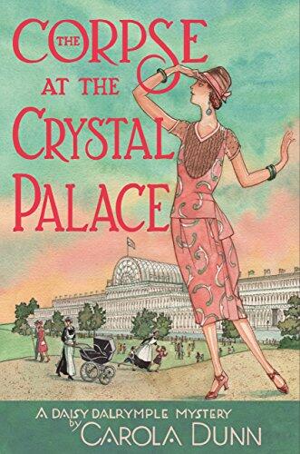 The Corpse at the Crystal Palace: A Daisy Dalrymple Mystery