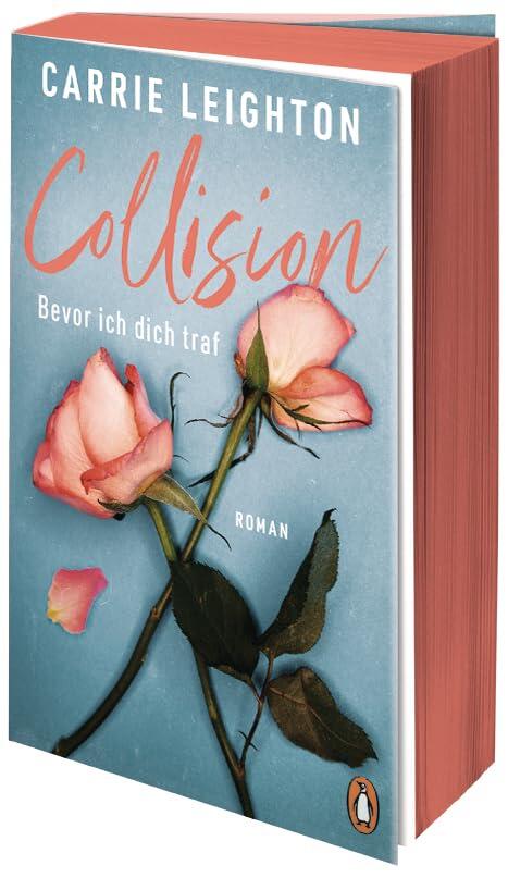 Collision - Bevor ich dich traf: Roman. Der internationale Romance-Bestseller für alle Fans von Anna Todd (Better-Reihe 1)