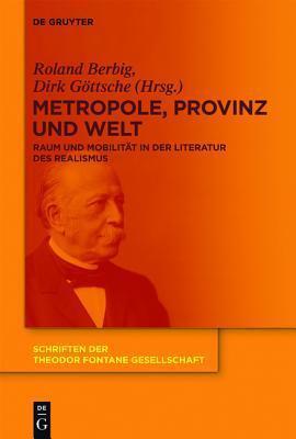 Metropole: Raum Und Mobilitnt in Der Literatur Des Realismus: Raum Und Mobilitnt in Der Literatur Des Realismus