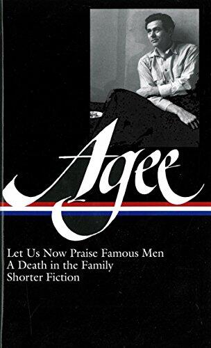 Let Us Now Praise Famous Men / A Death in the Family / Shorter Fiction