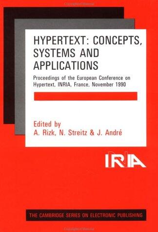 Hypertext: Concepts, Systems and Applications (Proceedings of the First European Conference on Hypertext, INRIA, France, November 1990)