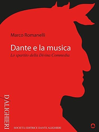 Dante e la musica. Lo spartito della Divina Commedia (D/Alighieri)