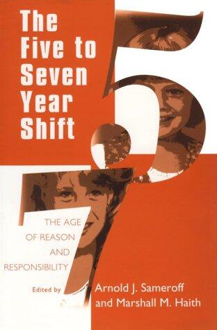The Five to Seven Year Shift: The Age of Reason and Responsibility