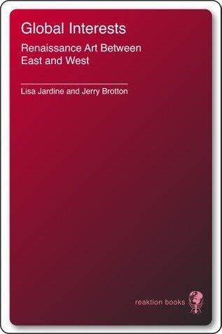 Global Interests: Renaissance Art Between East and West