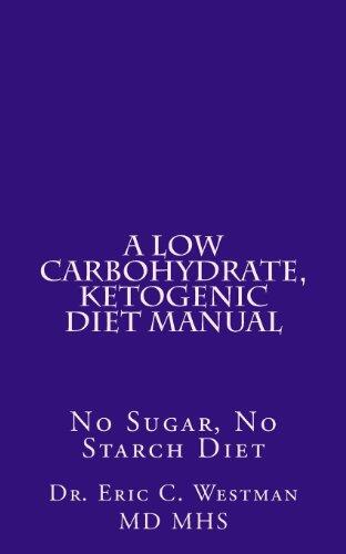 A Low-Carbohydrate, Ketogenic Diet Manual: No Sugar, No-Starch Diet