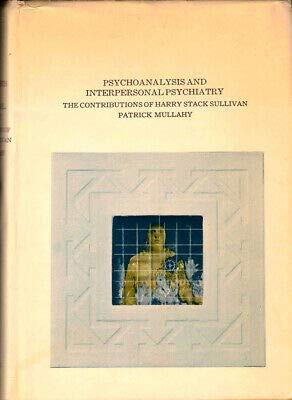 Patrick Mullahy 1st edit/1 print Psychoanalysis and Interpersonal Psychiatry 1970 [Hardcover] Mullahy, Patrick [Hardcover] Mullahy, Patrick