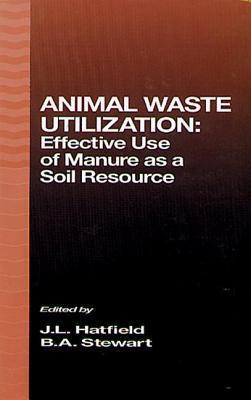 Animal Waste Utilization: Effective Use of Manure as a Soil Resource
