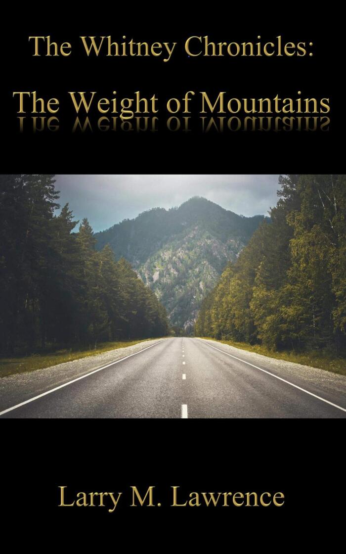 The Whitney Chronicles: The Weight of Mountains