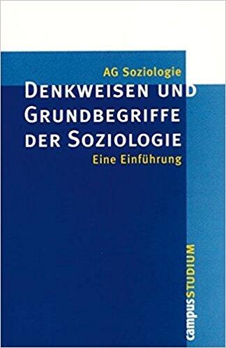Denkweisen und Grundbegriffe der Soziologie (Eine Einführung)