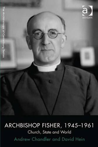 Archbishop Fisher, 1945-1961: Church, State and World