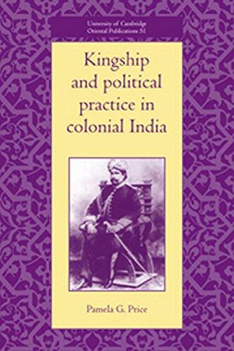 Cambridge University Press Kingship And Political Practice In Colonial India